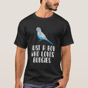 Bara en pojke som Kärlek Budgies T Shirt