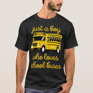 Bara en pojke som Kärlek Buss ger Buss Älskare 4 T Shirt