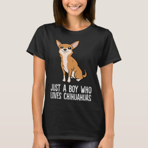 Bara en pojke som Kärlek Chihuahua Hundar Cute Chi T Shirt