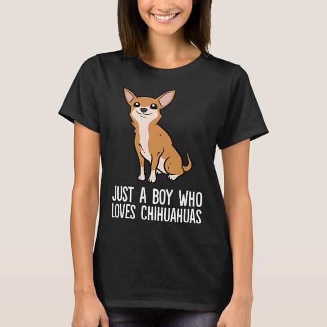 Bara en pojke som Kärlek Chihuahua Hundar Cute Chi T Shirt (Framsida)