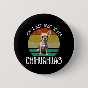Bara en pojke som Kärlek Chihuahuas Knapp
