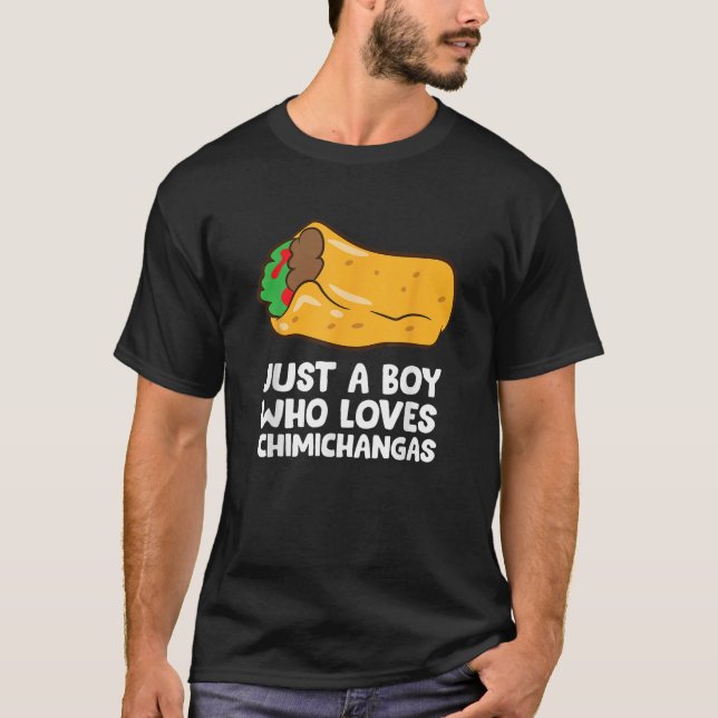 Bara en pojke som Kärlek Chimichangas T Shirt (Framsida)