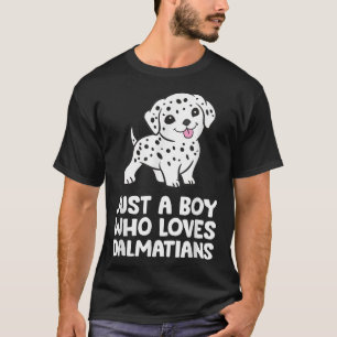 Bara en pojke som Kärlek Dalmatier T Shirt