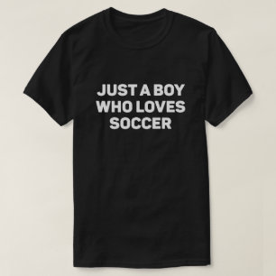 Bara en pojke som Kärlek-fotbollsspelare T Shirt