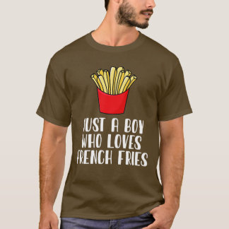 Bara en pojke som Kärlek Fransk Fries T Shirt