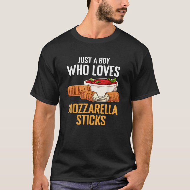 Bara en pojke som Kärlek Mozzarella Sticks T Shirt (Framsida)