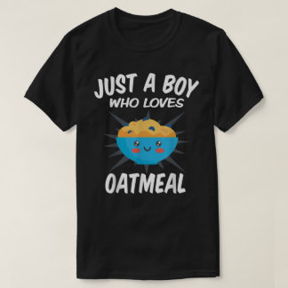 Bara en pojke som Kärlek Oatmeat-maten  T Shirt