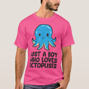 Bara en pojke som Kärlek Octopuses T Shirt