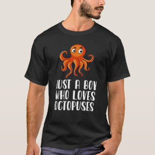 Bara en pojke som Kärlek Octopuses T Shirt
