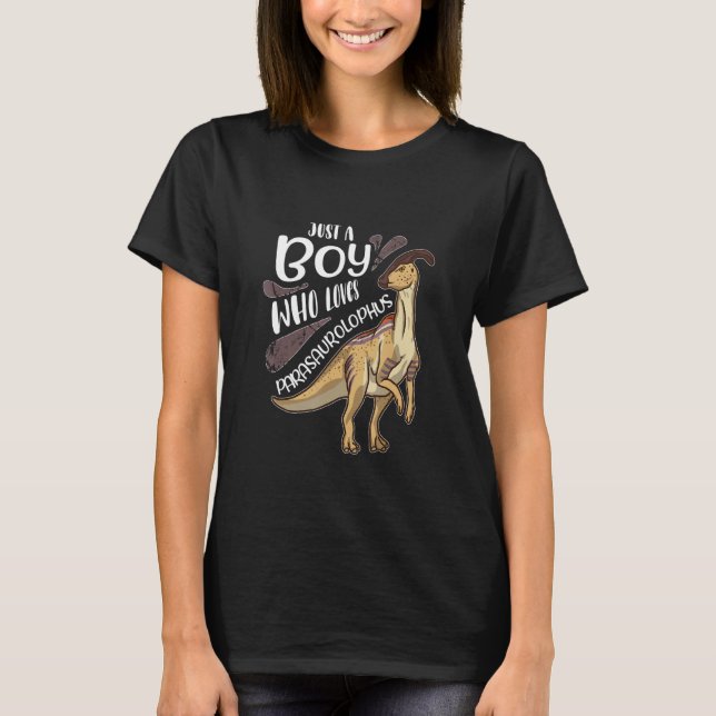 Bara en pojke som Kärlek Parasaurolophus Saurian D T Shirt (Framsida)
