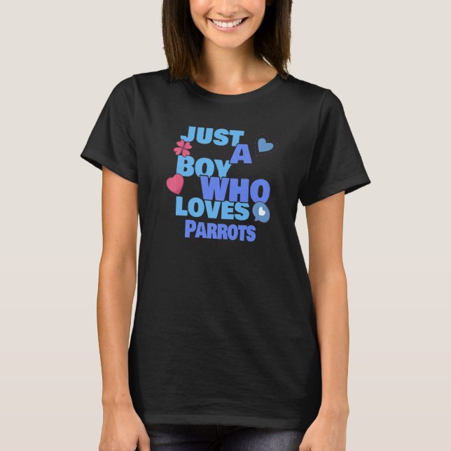Bara en pojke som Kärlek Parrots T Shirt (Framsida)