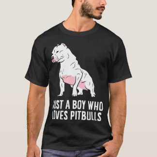 Bara en pojke som Kärlek Pitbull Hundar T Shirt