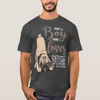 Bara en pojke som Kärlek Pugs Cute Pug Hund älskar T Shirt
