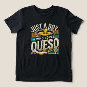 Bara en pojke som Kärlek Queso - Roligt Ost Älskar T Shirt