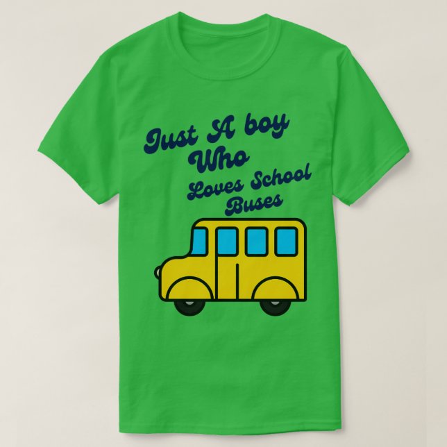 Bara en pojke som Kärlek School Buss 1 2 T Shirt (Design framsida)