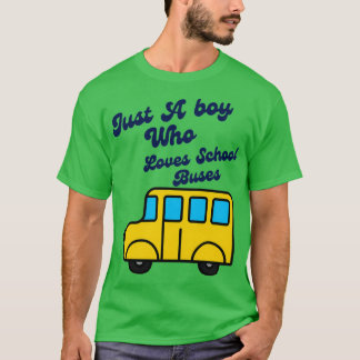 Bara en pojke som Kärlek School Buss 1 2 T Shirt