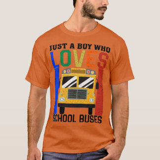 Bara en pojke som Kärlek School Buss T Shirt