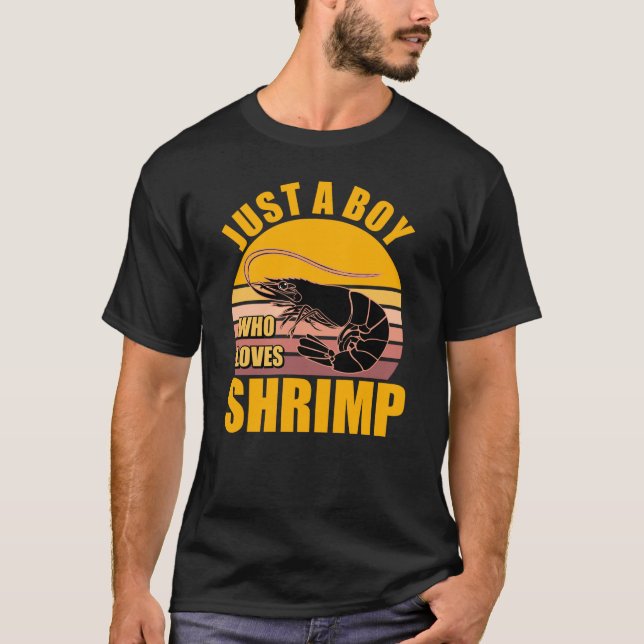 Bara en pojke som Kärlek Shrimp T Shirt (Framsida)