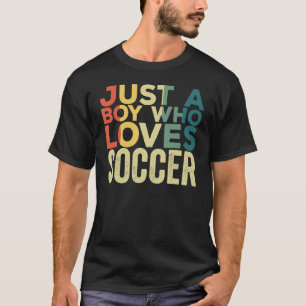 Bara en pojke som Kärlek Soccer Boy Apparel Quo T Shirt
