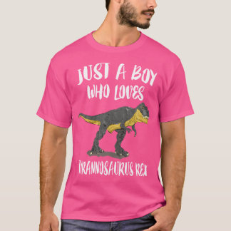 Bara en pojke som Kärlek Tyrannosaurus Rex Dinosau T Shirt
