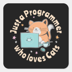 Bara en programmerare som kärlek katter fyrkantigt klistermärke
