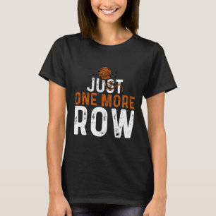 Bara en rad till Crochet Funny Gift för farmor T Shirt
