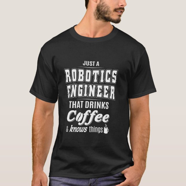 Bara en Robotics Ingenjör Funny Coffee Drinker Kär T Shirt (Framsida)