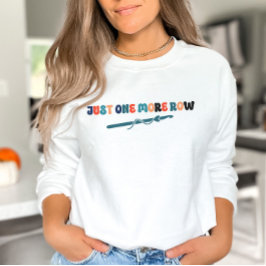 Bara en row Crochet Sweatshirt Gift T Shirt