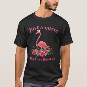Bara en sjuksköterska som Kärlek Flamingo ger Nurs T Shirt