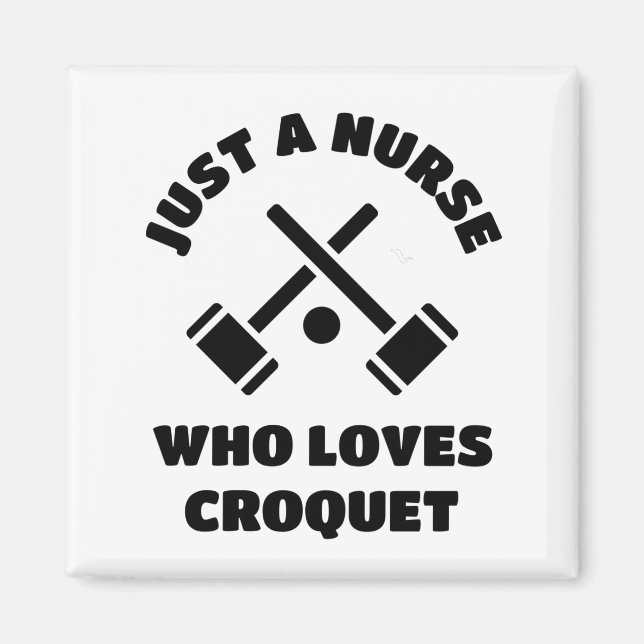 Bara en sjuksköterska som kärlek kroquet. magnet (Framsidan)
