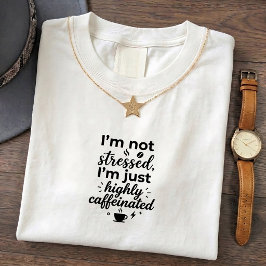 Bara en superstressad kaffetörstig t-shirt