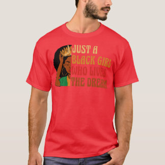 Bara en svart flicka som bor i Dream African Amer T Shirt
