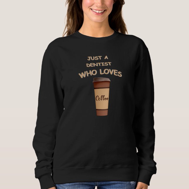 Bara en Tandläkare som älskar Kaffe T Shirt (Framsida)
