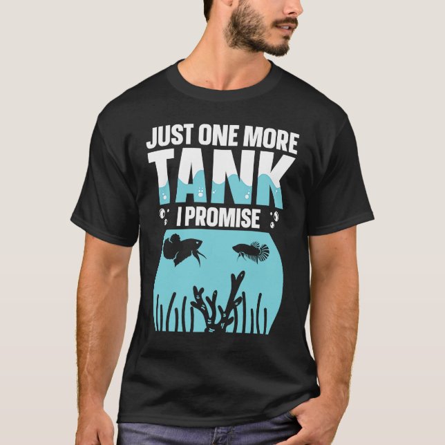 Bara en tank mer jag lovar akvarieakvarist t shirt (Framsida)
