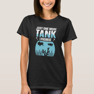 Bara en Tank till lovar jag fiskens Tank Akvarist  T Shirt