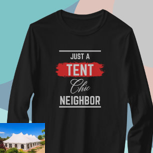 Bara en TENT Chic Granne, Professionell, Rolig T Shirt