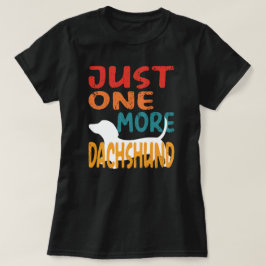 Bara en till Dachshund T Shirt