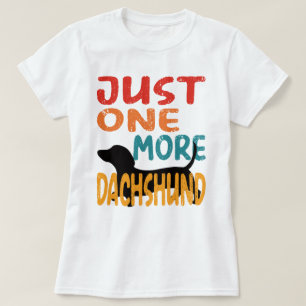 Bara en till Dachshund T Shirt
