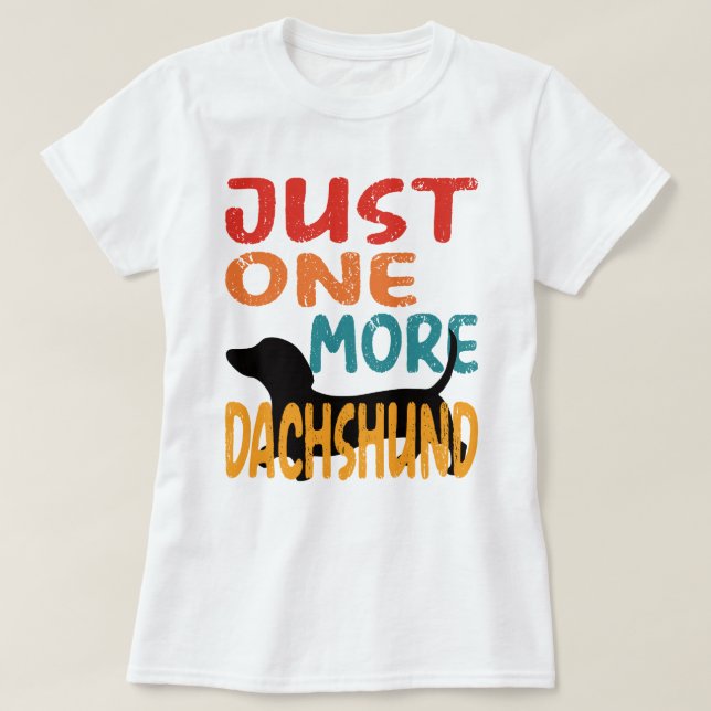 Bara en till Dachshund T Shirt (Design framsida)