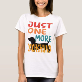 Bara en till Dachshund T Shirt