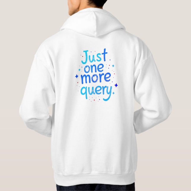 Bara En Till Förfrågan SQL Data Humor Tröja - Ljus Hoodie (Baksida)