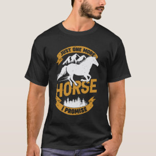 Bara en till häst jag lovar t shirt