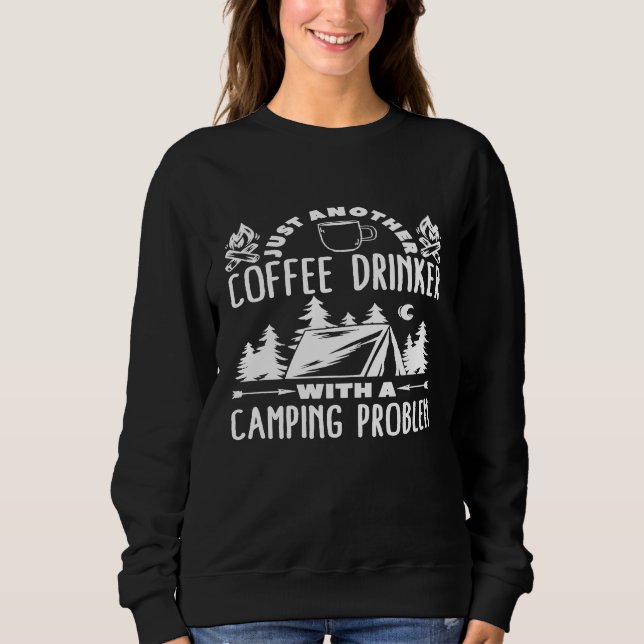 Bara En Till Kaffedrickare Med Ett Campingproblem T Shirt (Framsida)