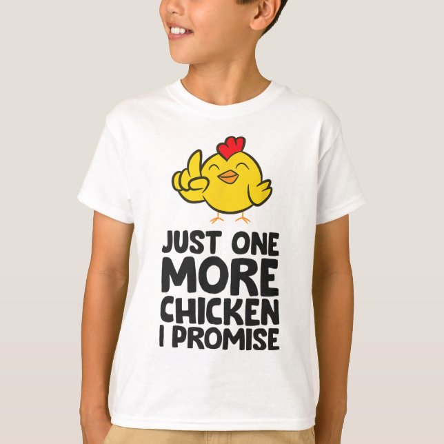Bara En Till Kyckling Jag Lovar _1  T Shirt (Framsida)