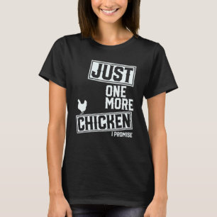 Bara en till kyckling lovar jag t shirt