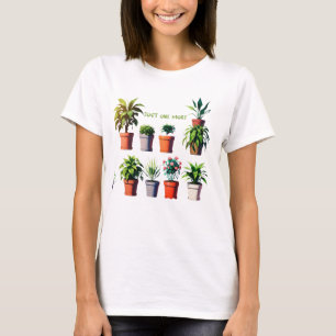 Bara en till skjorta, en fin växt t shirt