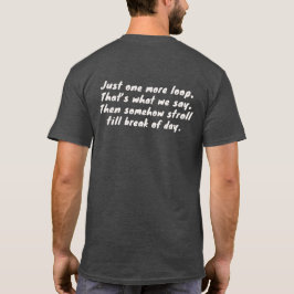 Bara En Till Slinga Rytmisk Hundägare T-Shirt