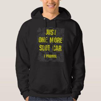 Bara en till Slot Car jag lovar Rolig Racing Hoodie