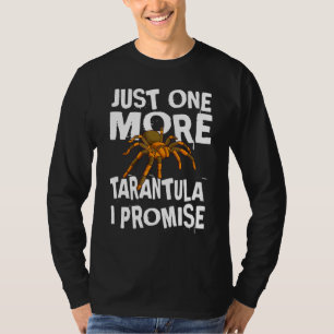 Bara en till Tarantula jag lovar Arachnid Spider T Shirt