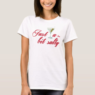 Bara en Tini Bit Salty T Shirt